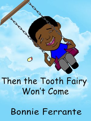 cover image of Then the Tooth Fairy Won't Come